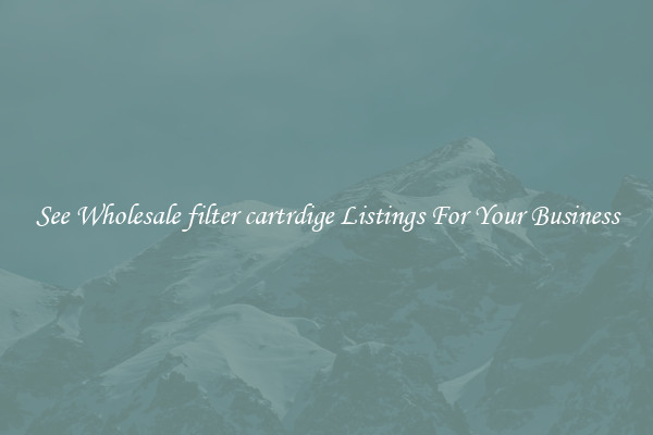 See Wholesale filter cartrdige Listings For Your Business