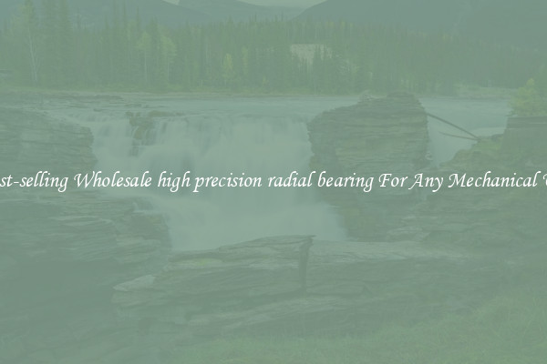 Fast-selling Wholesale high precision radial bearing For Any Mechanical Use