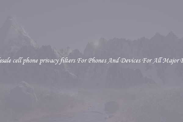 Wholesale cell phone privacy filters For Phones And Devices For All Major Brands