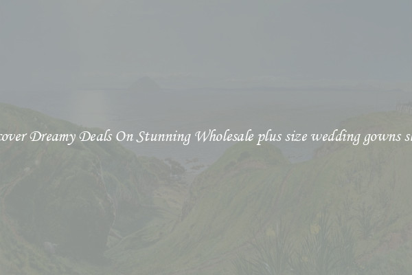 Discover Dreamy Deals On Stunning Wholesale plus size wedding gowns sleeve