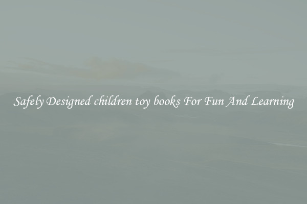Safely Designed children toy books For Fun And Learning