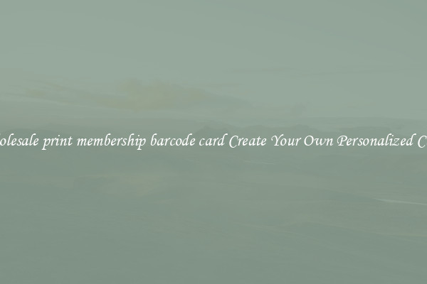 Wholesale print membership barcode card Create Your Own Personalized Cards