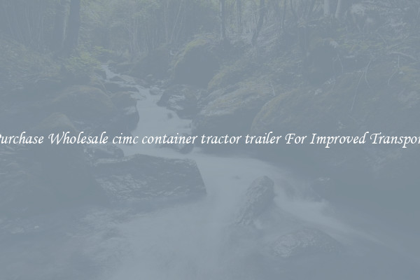 Purchase Wholesale cimc container tractor trailer For Improved Transport 
