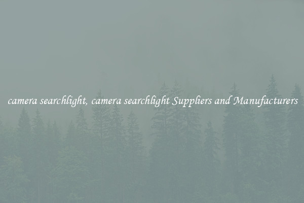 camera searchlight, camera searchlight Suppliers and Manufacturers