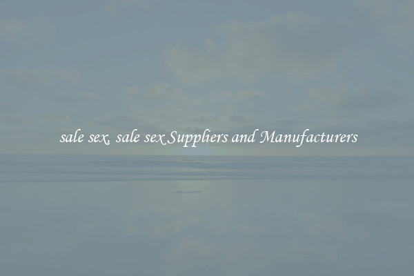 sale sex, sale sex Suppliers and Manufacturers