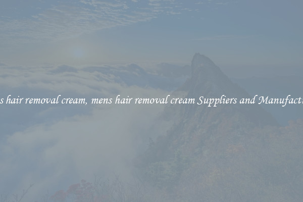 mens hair removal cream, mens hair removal cream Suppliers and Manufacturers