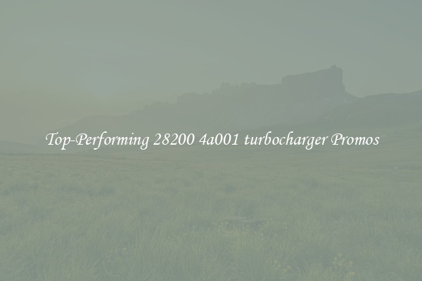 Top-Performing 28200 4a001 turbocharger Promos