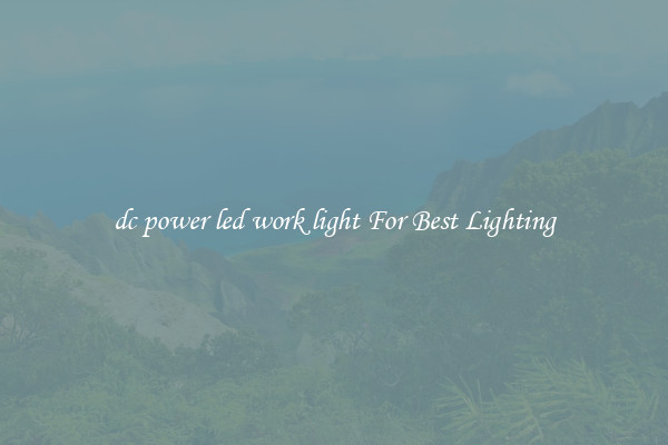 dc power led work light For Best Lighting
