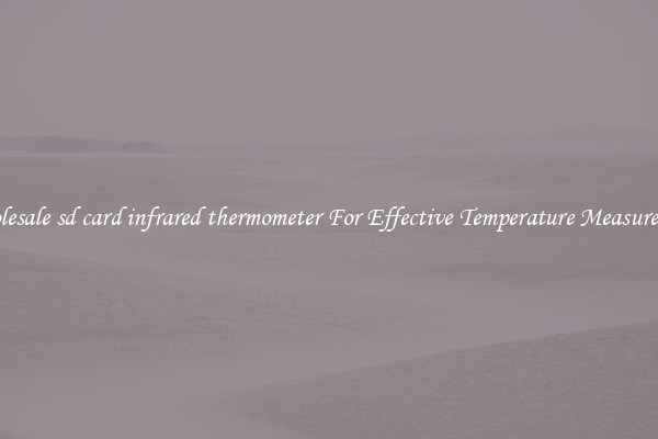Wholesale sd card infrared thermometer For Effective Temperature Measurement