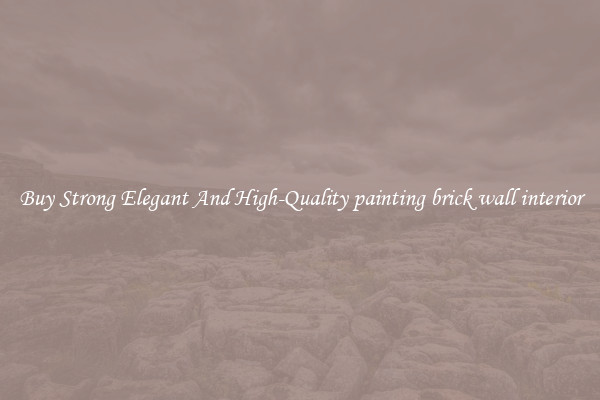 Buy Strong Elegant And High-Quality painting brick wall interior