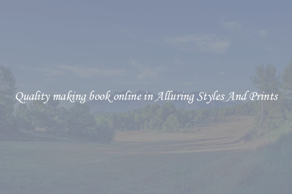 Quality making book online in Alluring Styles And Prints
