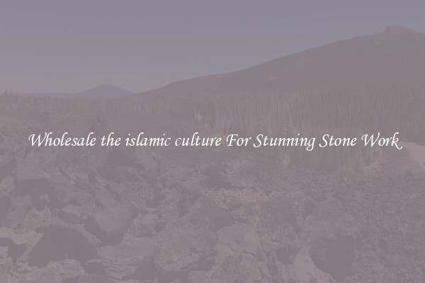 Wholesale the islamic culture For Stunning Stone Work