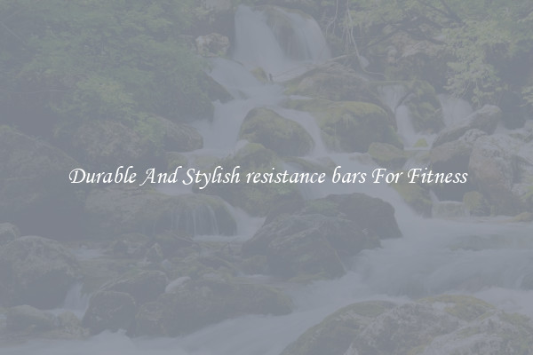 Durable And Stylish resistance bars For Fitness