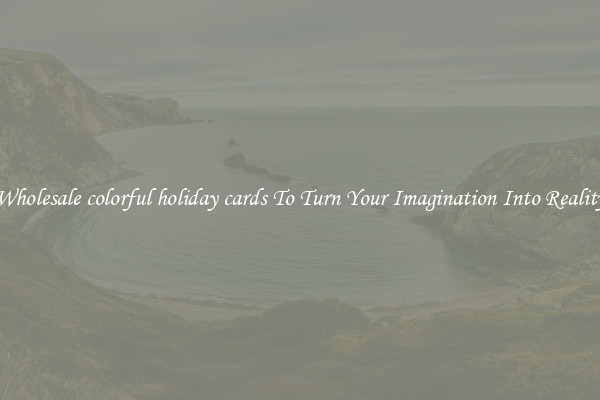 Wholesale colorful holiday cards To Turn Your Imagination Into Reality